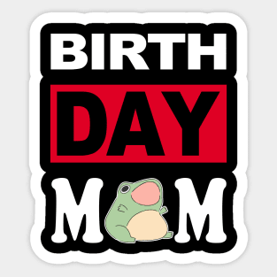 Birth Day Mom Sticker